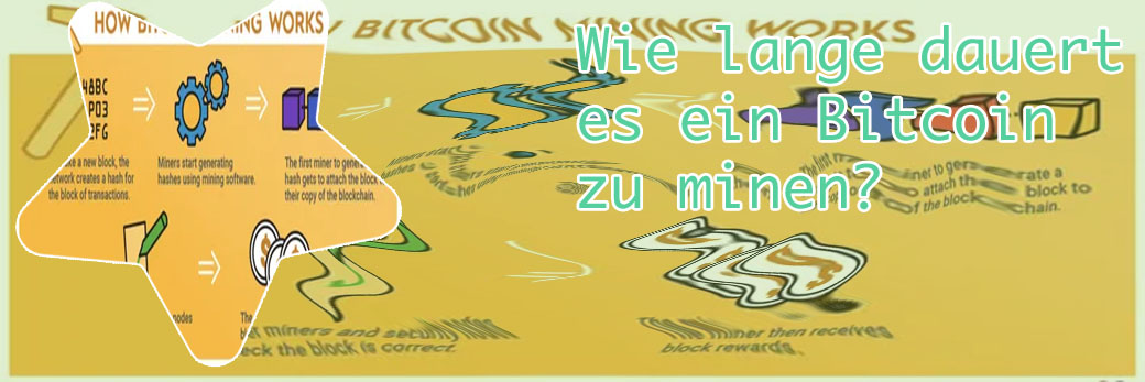 Wie lange braucht man um einen bitcoin zu berechnen